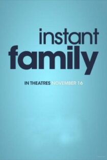 دانلود فیلم Instant Family 2018 خانواده فوری