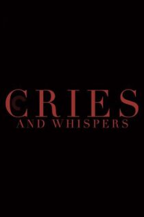 دانلود فیلم Cries and Whispers 1972 فریادها و نجواها