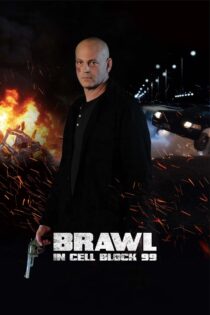 دانلود فیلم Brawl in Cell Block 99 2017 درگیری در سلول ۹۹