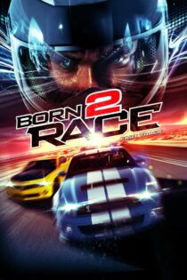 دانلود فیلم Born to Race: Fast Track 2014 تشنه سرعت ۲